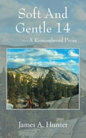 Soft And Gentle 14: ---A Remembered Prose 1977284477 Book Cover