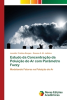 Estudo da Concentração da Poluição do Ar com Parâmetro Fuzzy: Modelando Fatores na Poluição do Ar 6202405694 Book Cover