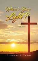 Where's Your Light?: Ascension Edition B0CPHC7D3Y Book Cover