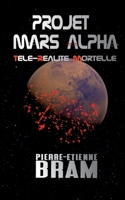Projet Mars Alpha (French Edition) 2322559512 Book Cover