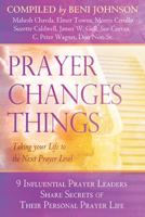 Prayer Changes Things: Taking Your Life to the Next Prayer Level 0768402999 Book Cover