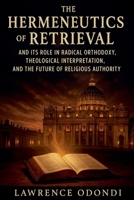 The Hermeneutics of Retrieval B0F498VRD4 Book Cover