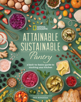 Attainable Sustainable Pantry: A Back-to-Basics Guide to Stocking Your Kitchen 1426223331 Book Cover