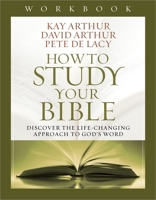 How to Study Your Bible: Workbook 0736953574 Book Cover