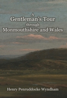 A Gentleman's Tour through Monmouthshire and Wales 1910893315 Book Cover