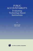 Public Accountability: Evaluating Technology-Based Institutions 0792383125 Book Cover