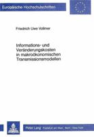 Informations- Und Veraenderungskosten in Makrooekonomischen Transmissionsmodellen 3820491422 Book Cover