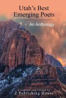 Utah's Best Emerging Poets: An Anthology 1717168396 Book Cover