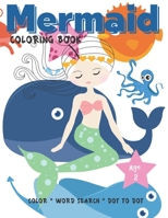Mermaid Coloring Book Age 2: Cute Nautical Themed Color, Dot to Dot, and Word Search Puzzles Provide Hours of Fun For Creative Young Children 1695406885 Book Cover