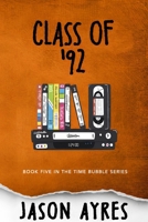 Class of '92 (The Time Bubble) 1791860842 Book Cover