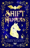 Shift Happens: A Paranormal Romantic Comedy 0999843699 Book Cover