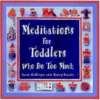 Meditations for Toddlers Who Do Too Much 0836221591 Book Cover