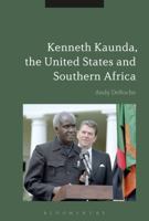 Kenneth Kaunda, the United States and Southern Africa 1350054429 Book Cover