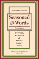 Seasoned With Words: Stories, Memoirs & Poems About Food 1891535013 Book Cover
