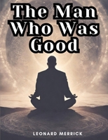 The man who was good 198764333X Book Cover