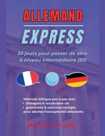 Allemand Express: 30 Jours pour Passer de Zéro à Niveau Intermédiaire (B1) (French Edition) B0FKVXQCC1 Book Cover