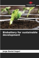 Biobattery for sustainable development 6206351602 Book Cover