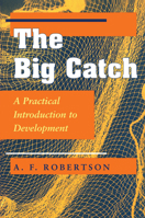 The Big Catch: A Practical Introduction to Development 0367320266 Book Cover