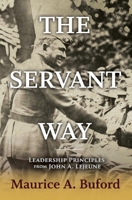 The Servant Way: Leadership Principles from John A. Lejeune 1543962491 Book Cover
