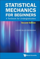 Statistical Mechanics for Beginners: A Textbook for Undergraduates (Second Edition) 9819814340 Book Cover
