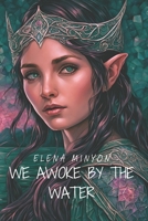 We Awoke by the Water (The Silenceborne) B0F4SH1M8D Book Cover