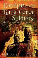 Escape of the Terra-Cotta Soldiers: An Ethan Sparks Adventure 0595454135 Book Cover