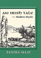 An Irish Tale of a Modern Mystic 0615422837 Book Cover