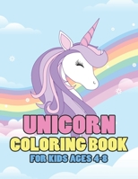 Unicorn Coloring Book for Kids Ages 4-8: 55 Creative Unicorns Illustrations for hours of fun! 1695649044 Book Cover