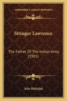 Stringer Lawrence, the Father of the Indian Army 1018129480 Book Cover