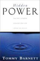 Hidden Power: Tap into a Kingdom Principle That Will Change You Forever 0884197719 Book Cover