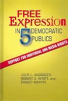 Free Expression and Five Democratic Publics: Support for Individual and Media Rights (The Hampton Press Communication Series. Communication and Law) 1572735147 Book Cover