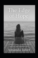 The Edge of Hope: A Family's Story of Mental Illness, Survival, and Relentless Love B0F4K9RKM9 Book Cover