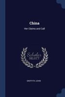 China: Her Claims and Call 1021750131 Book Cover