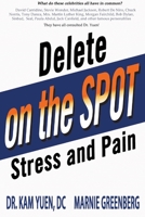 Delete Stress and Pain on the Spot! 1087895871 Book Cover