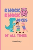 KNOCK KNOCK JOKES OF ALL TIMES B0C7T9JQGJ Book Cover