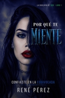 Por Qué Te Miente: Confiaste en la equivocada (Spanish Edition) B0GWCVFJR9 Book Cover