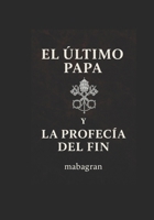 El Último Papa y la Profecía del Fin (Spanish Edition) B0F99B6QCF Book Cover