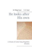 He looks after His own: A dream of some long forgotten dreams 3743113856 Book Cover