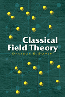 Classical Field Theory (Dover Books on Physics)