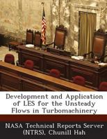 Development and Application of LES for the Unsteady Flows in Turbomachinery 1289079390 Book Cover