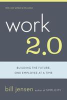 Work 2.0: Building The Future, One Employee At A Time 0738205699 Book Cover
