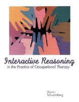 Interactive Reasoning in the Practice of Occupational Therapy 0130138266 Book Cover
