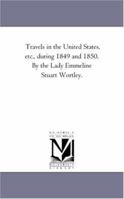 Travels In The United States, Etc., During 1849 And 1850 1275815456 Book Cover