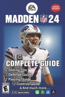 Madden NFL 24 Complete Guide (Latest Update): Master Franchise Mode, Ultimate Team, and Game Mechanics B0FKMQ2VV8 Book Cover
