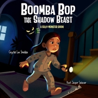 Boomba Bop the Shadow Beast: A Silly Monster Book to Help Kids Overcome Fear of the Dark 1968291091 Book Cover