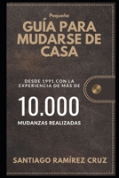 Pequeña Guía Para mudarse de casa: Como hacer una mudanza exitosa en 15 pasos B0FG2STLNB Book Cover