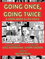Going Once, Going Twice: A Story of a Lost Child 1989707297 Book Cover