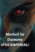 Marked by Daemons (PARANORMAL) B0DSGJJNXB Book Cover