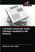 I prestiti lessicali nella stampa mediatica del Kosovo 6203626236 Book Cover