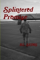 Splintered Promise 1300892722 Book Cover
